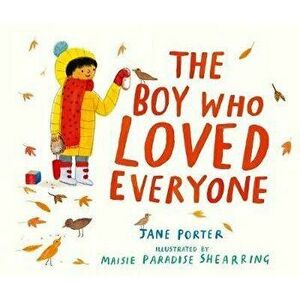 The Boy Who Loved Everyone, Hardcover - Jane Porter imagine