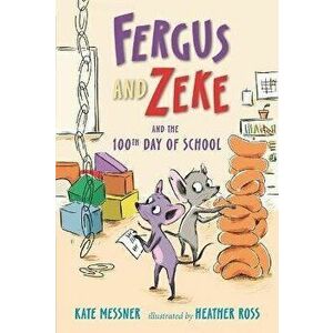 Fergus and Zeke and the 100th Day of School, Hardcover - Kate Messner imagine
