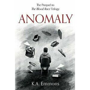 Anomaly: (The Blood Race Prequel), Paperback - K. a. Emmons imagine