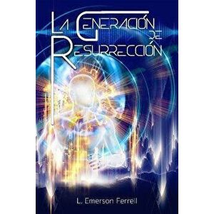 La Generación de Resurrección, Paperback - L. Emerson Ferrell imagine