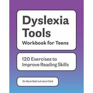Dyslexia Tools Workbook for Teens: 125 Exercises to Improve Reading Skills, Paperback - Jenn Clark imagine