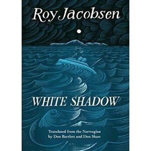 White Shadow, Paperback - Roy Jacobsen imagine
