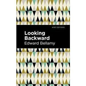Looking Backward, Hardcover - Edward Bellamy imagine