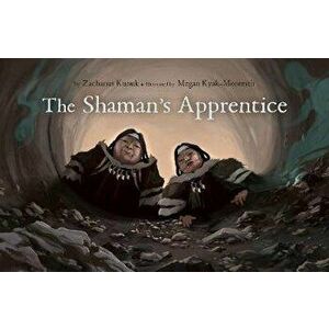 The Shaman's Apprentice, Hardcover - Zacharias Kunuk imagine