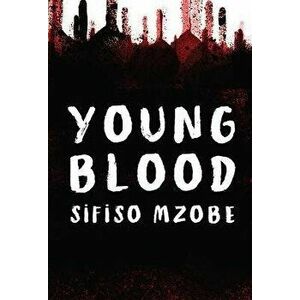 Young Blood, Paperback - Sifiso Mzobe imagine