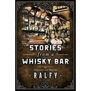 Stories From A Whisky Bar, Paperback - Ralfy Mitchell imagine