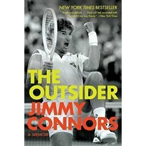 The Outsider: A Memoir, Paperback - Jimmy Connors imagine