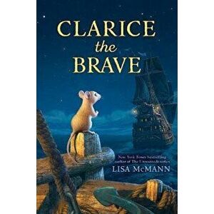 Clarice the Brave, Hardcover - Lisa McMann imagine