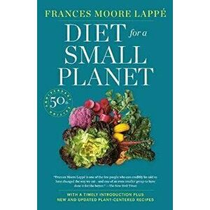 Diet for a Small Planet (Revised and Updated), Paperback - Frances Moore Lappé imagine