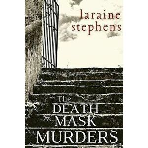 The Death Mask Murders: A Reggie da Costa Mystery, Paperback - Laraine Stephens imagine