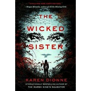The Wicked Sister, Paperback - Karen Dionne imagine