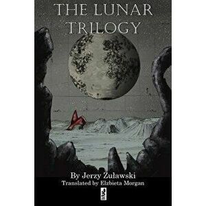 The Lunar Trilogy, Paperback - Jerzy Zulawski imagine