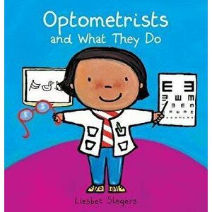 Optometrists and What They Do, Hardcover - Liesbet Slegers imagine
