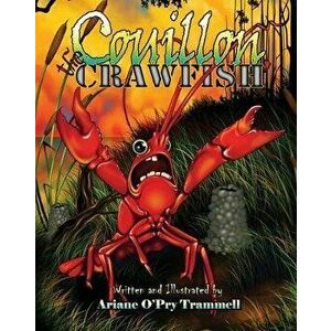 Couillon the Crawfish, Hardcover - Ariane O'Pry Trammell imagine