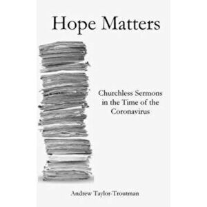 Hope Matters, Paperback - Andrew Taylor-Troutman imagine