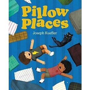 Pillow Places, Hardcover - Joseph Kuefler imagine