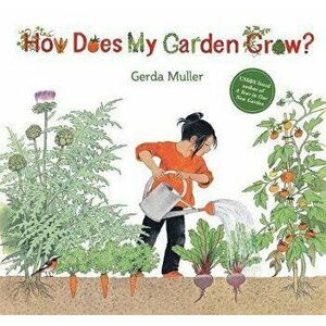 How Does My Garden Grow?, Hardcover - Gerda Muller imagine