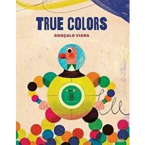 True Colors, Hardcover - Gonçalo Viana imagine