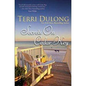 Secrets on Cedar Key, Paperback - Terri Dulong imagine
