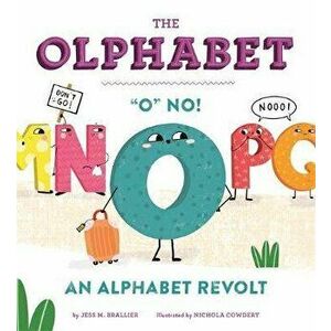 The Olphabet: O No! an Alphabet Revolt, Hardcover - Jess M. Brallier imagine