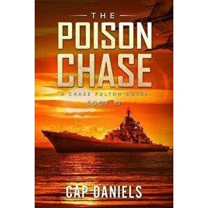The Poison Chase: A Chase Fulton Novel, Paperback - Cap Daniels imagine