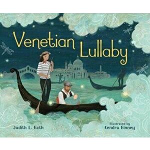 Venetian Lullaby, Hardcover - Judith L. Roth imagine