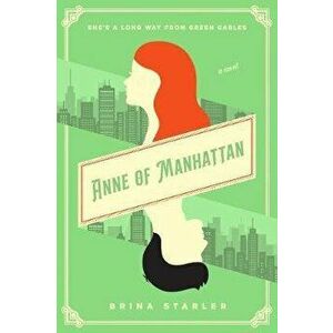 Anne of Manhattan, Paperback - Brina Starler imagine