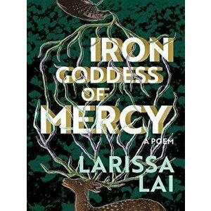Iron Goddess of Mercy, Paperback - Larissa Lai imagine