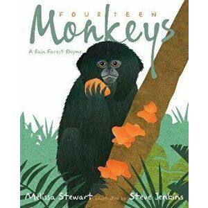 Fourteen Monkeys: A Rain Forest Rhyme, Hardcover - Melissa Stewart imagine