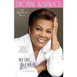 My Life, as I See It: An Autobiography, Paperback - Dionne Warwick imagine