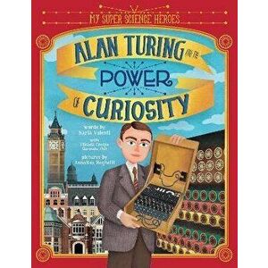 Alan Turing and the Power of Curiosity, Hardcover - Karla Valenti imagine