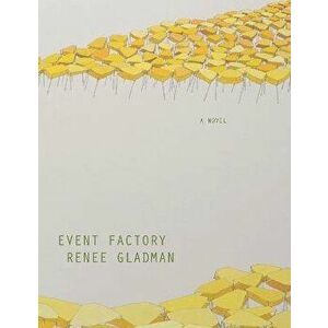 Event Factory, Paperback - Renee Gladman imagine