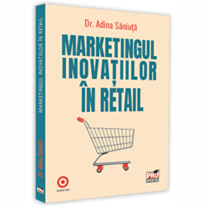 Marketingul inovatiilor in retail - Adina Saniuta imagine