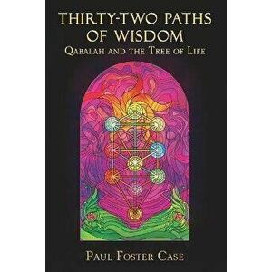 Thirty-two Paths of Wisdom: Qabalah and the Tree of Life, Paperback - Wade Coleman imagine