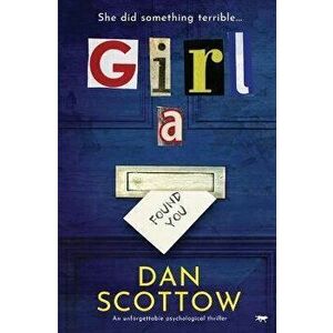 Girl A: an unforgettable psychological thriller, Paperback - Dan Scottow imagine