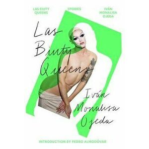 Las Biuty Queens: Stories, Hardcover - Iván Monalisa Ojeda imagine