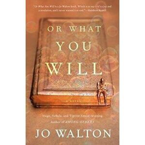 Or What You Will, Paperback - Jo Walton imagine