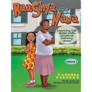 RaaShya and Nana Learning life skills with scripture memory verses: Volume 1, Hardcover - Vanessa Talbert imagine