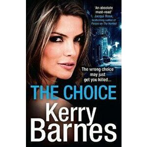 The Choice, Paperback - Kerry Barnes imagine
