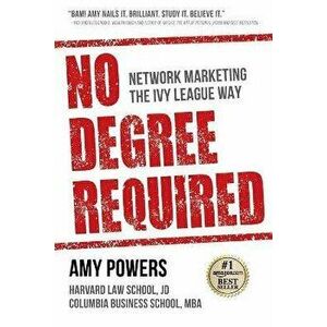 No Degree Required, Paperback - Amy Powers imagine