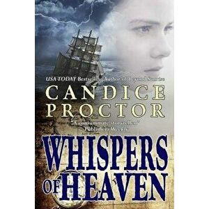 Whispers of Heaven, Paperback - Candice Proctor imagine