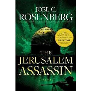 The Jerusalem Assassin: A Marcus Ryker Series Political and Military Action Thriller: (Book 3), Paperback - Joel C. Rosenberg imagine
