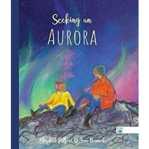 Seeking an Aurora, Hardcover - Elizabeth Pulford imagine