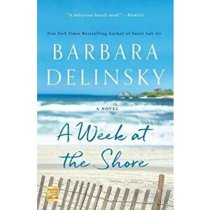 A Week at the Shore, Paperback - Barbara Delinsky imagine