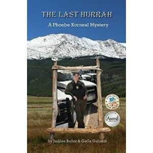 The Last Hurrah: A Phoebe Korneal Mystery, Paperback - Judilee Butler imagine