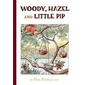 Woody, Hazel and Little Pip, Hardcover - Elsa Beskow imagine