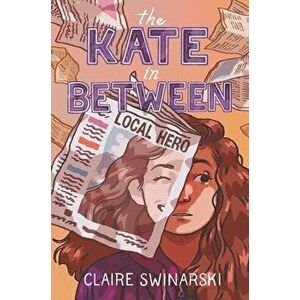 The Kate in Between, Hardcover - Claire Swinarski imagine