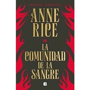 La Comunidad de la Sangre: Una Historia del Príncipe Lestat / Blood Communion, Paperback - Anne Rice imagine