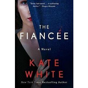 The Fiancée, Paperback - Kate White imagine
