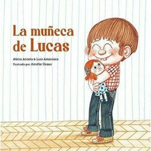 La Muñeca de Lucas, Hardcover - Luis Amavisca imagine